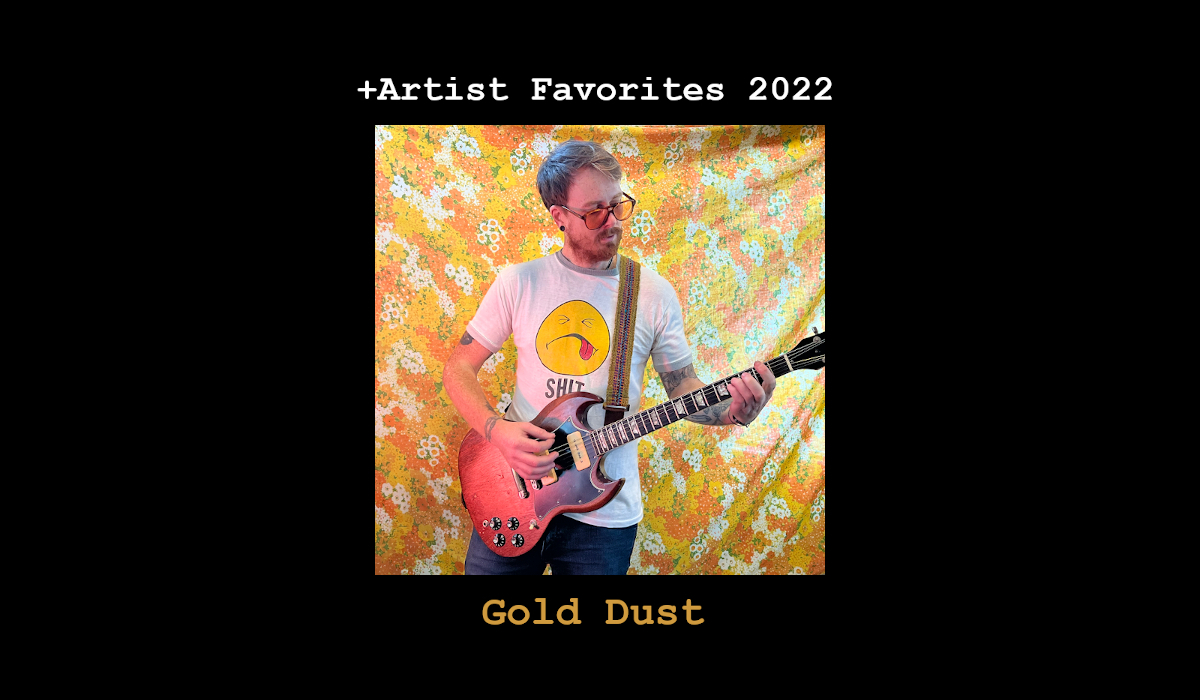 +Artist Favorites 2022: Gold Dust