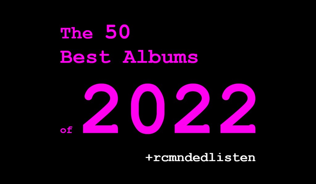 The 50 Best Albums of&nbsp;2022
