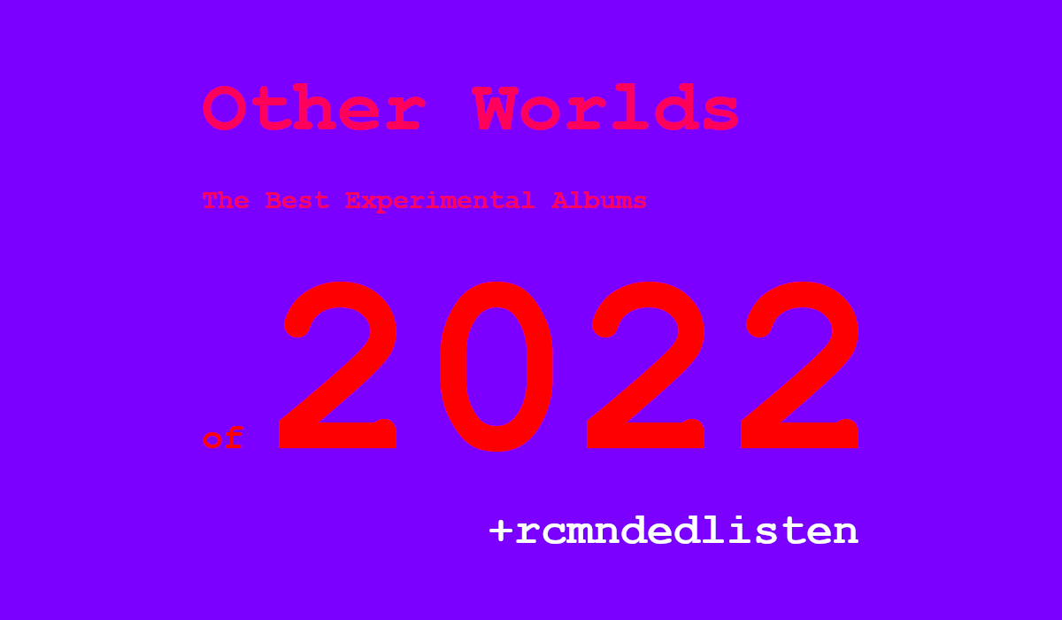 The Best Experimental Albums of 2022
