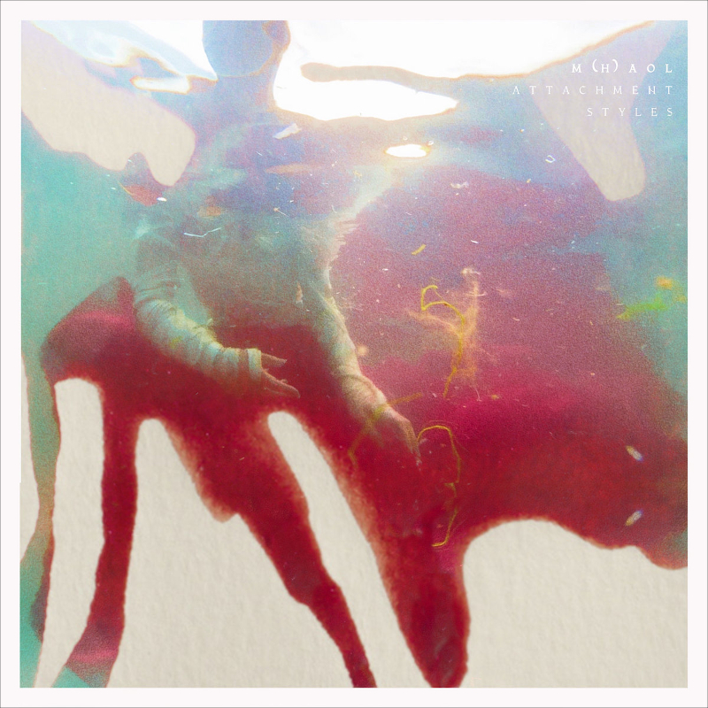 Recommended Album: M(h)aol – ‘Attachment Styles’