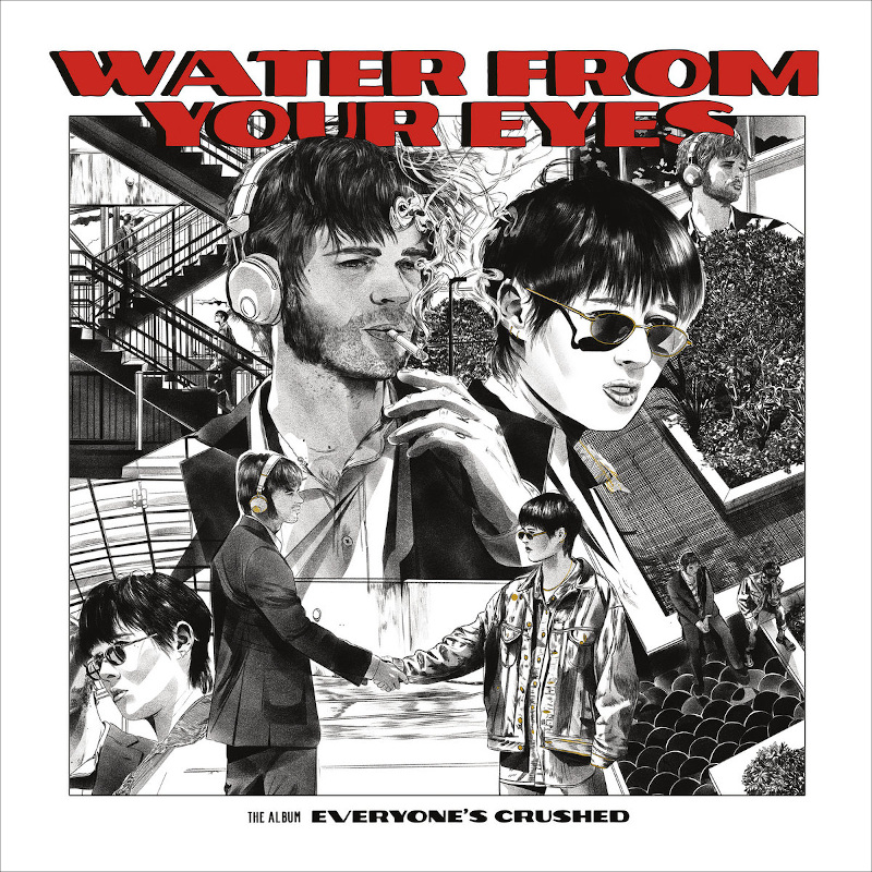 Recommended Album: Water From Your Eyes – ‘Everyone’s Crushed’