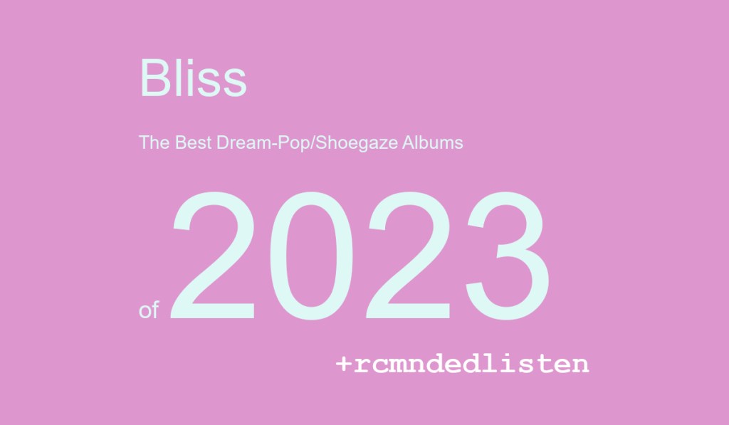 The Best Dream-Pop & Shoegaze Albums of&nbsp;2023