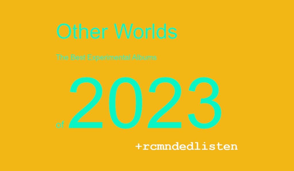 The Best Experimental Albums of&nbsp;2023