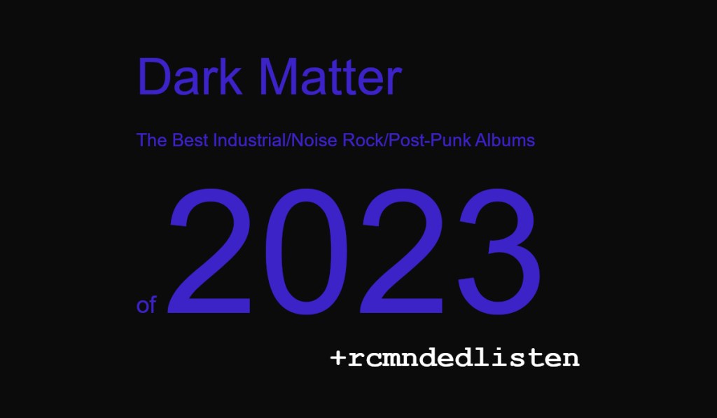 The Best Industrial, Noise Rock & Post-Punk Albums of&nbsp;2023