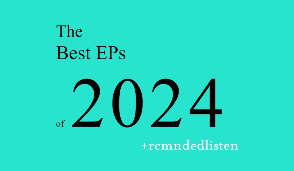 The Best EPs of&nbsp;2024