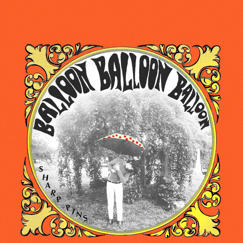The album artwork for Sharp Pins' 'Balloon Balloon Balloon'.