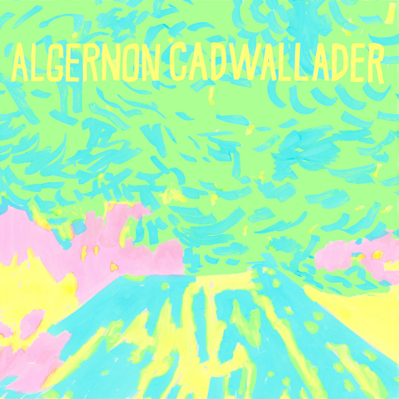 Recommended Album: Algernon Cadwallader – ‘Trying Not to Have a&nbsp;Thought’