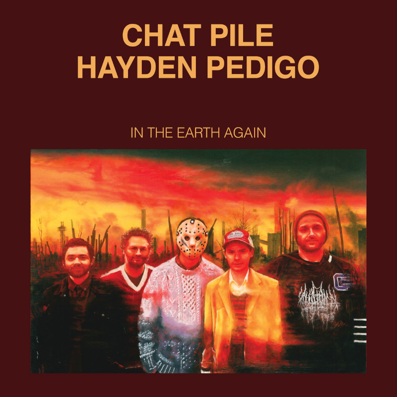 The album artwork for Chat Pile & Hayden Pedigo's 'In The Earth Again'.