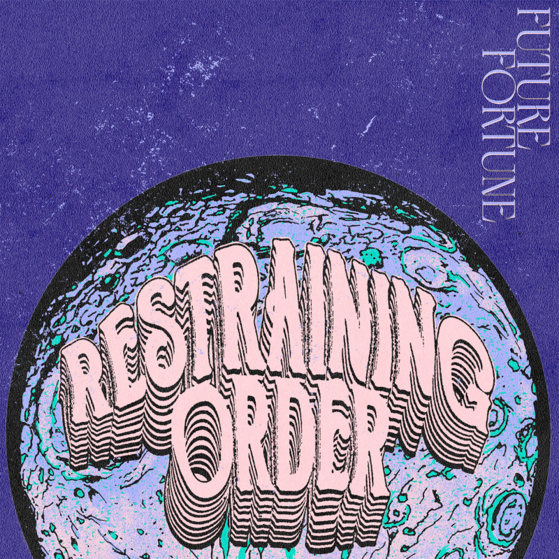 The album artwork for Restraining Order's 'Future Fortune'.