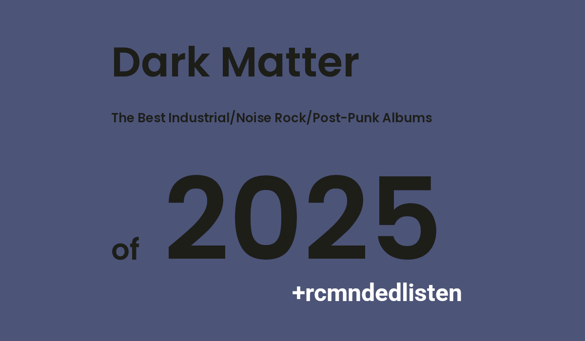 The Best Industrial, Noise Rock & Post-Punk Albums of 2025